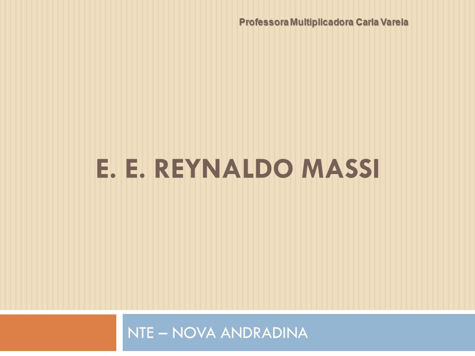 E. E. reynaldo massi NTE – NOVA ANDRADINA