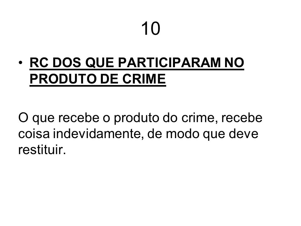 10 RC DOS QUE PARTICIPARAM NO PRODUTO DE CRIME