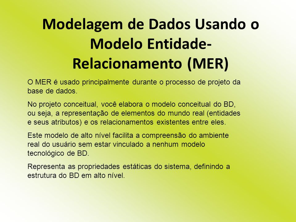 Modelagem de Dados Usando o Modelo Entidade- Relacionamento (MER)