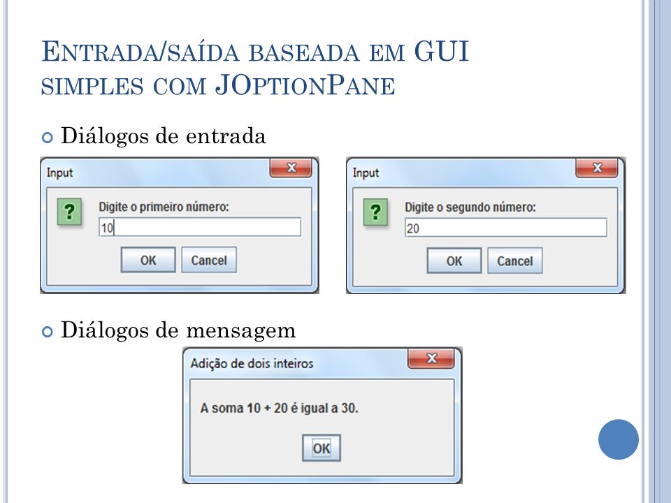 Entrada/saída baseada em GUI simples com JOptionPane