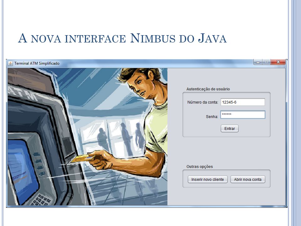 A nova interface Nimbus do Java