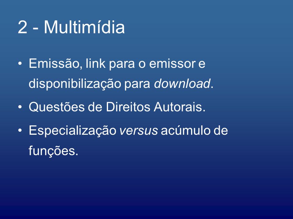 2 - Multimídia Emissão, link para o emissor e disponibilização para download. Questões de Direitos Autorais.