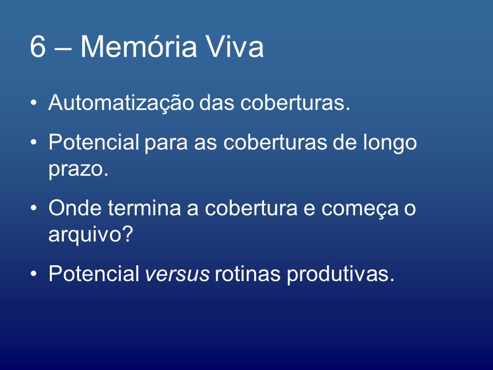 6 – Memória Viva Automatização das coberturas.