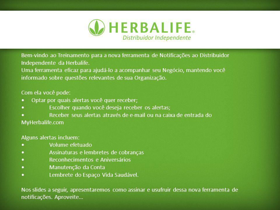 Bem-vindo ao Treinamento para a nova ferramenta de Notificações ao Distribuidor Independente da Herbalife.