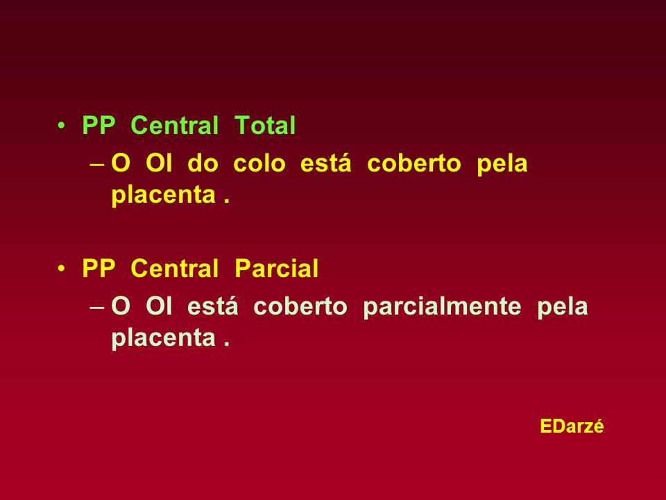 PP Central Total O OI do colo está coberto pela placenta .