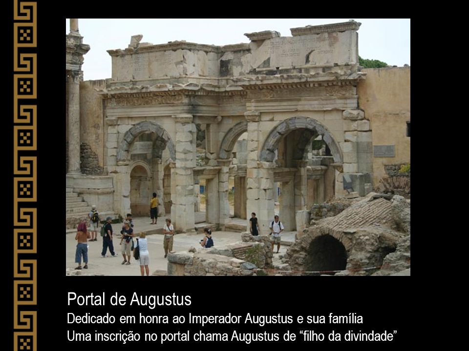 Portal de Augustus Dedicado em honra ao Imperador Augustus e sua família.