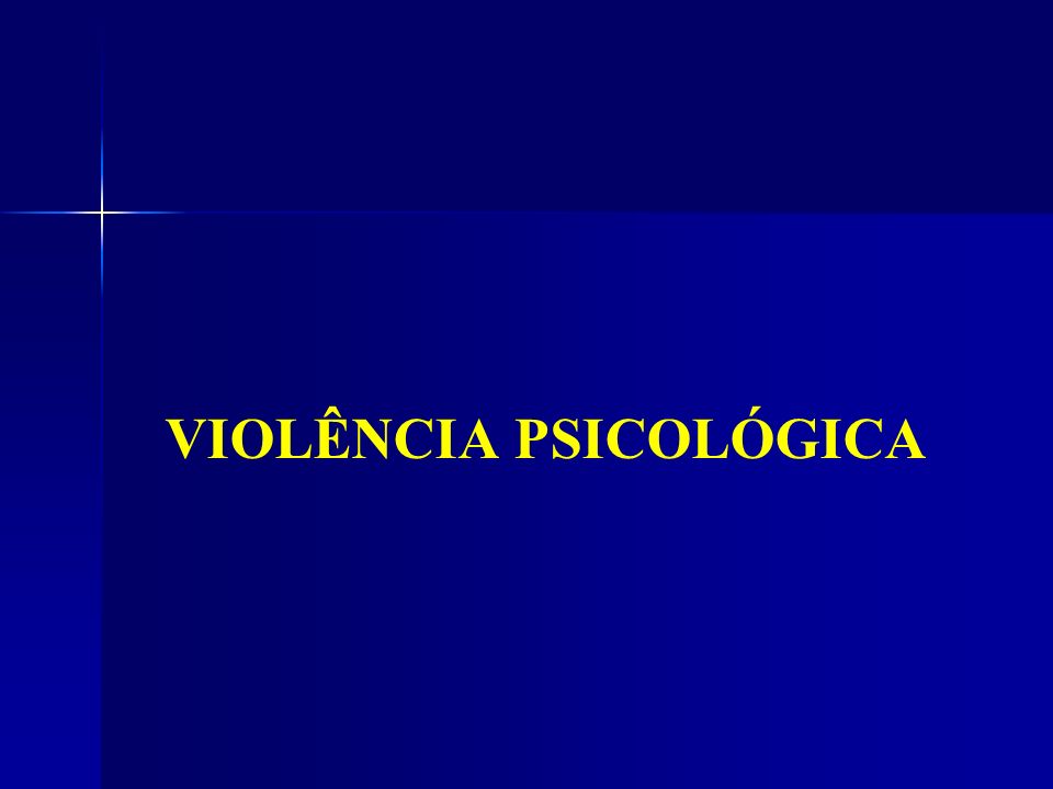 VIOLÊNCIA PSICOLÓGICA