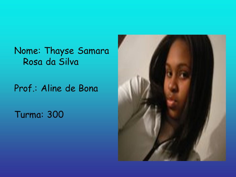 Nome: Thayse Samara Rosa da Silva