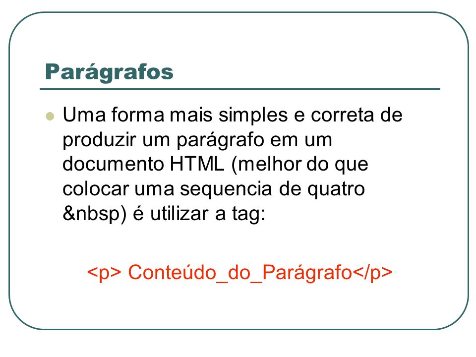 <p> Conteúdo_do_Parágrafo</p>