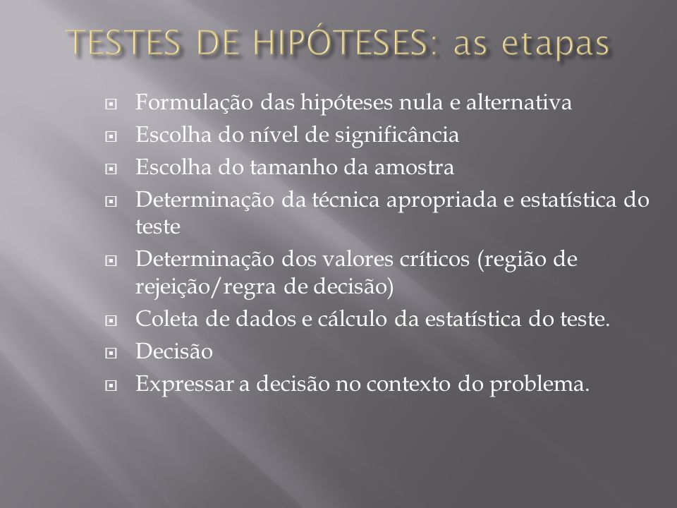 TESTES DE HIPÓTESES: as etapas