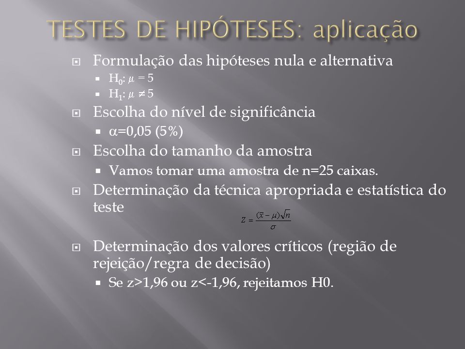 TESTES DE HIPÓTESES: aplicação