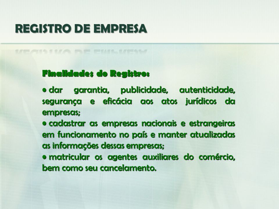 REGISTRO DE EMPRESA Finalidades do Registro: