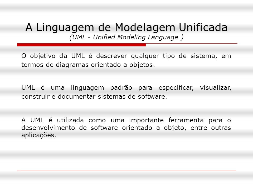 A Linguagem de Modelagem Unificada (UML - Unified Modeling Language )