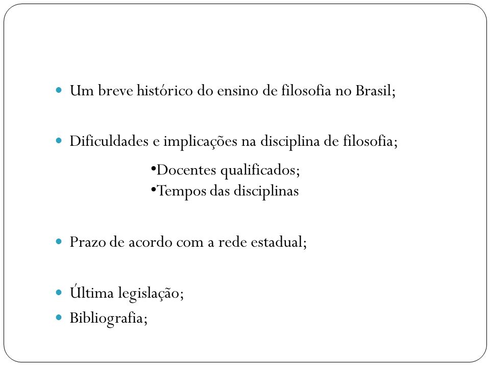 Um breve histórico do ensino de filosofia no Brasil;