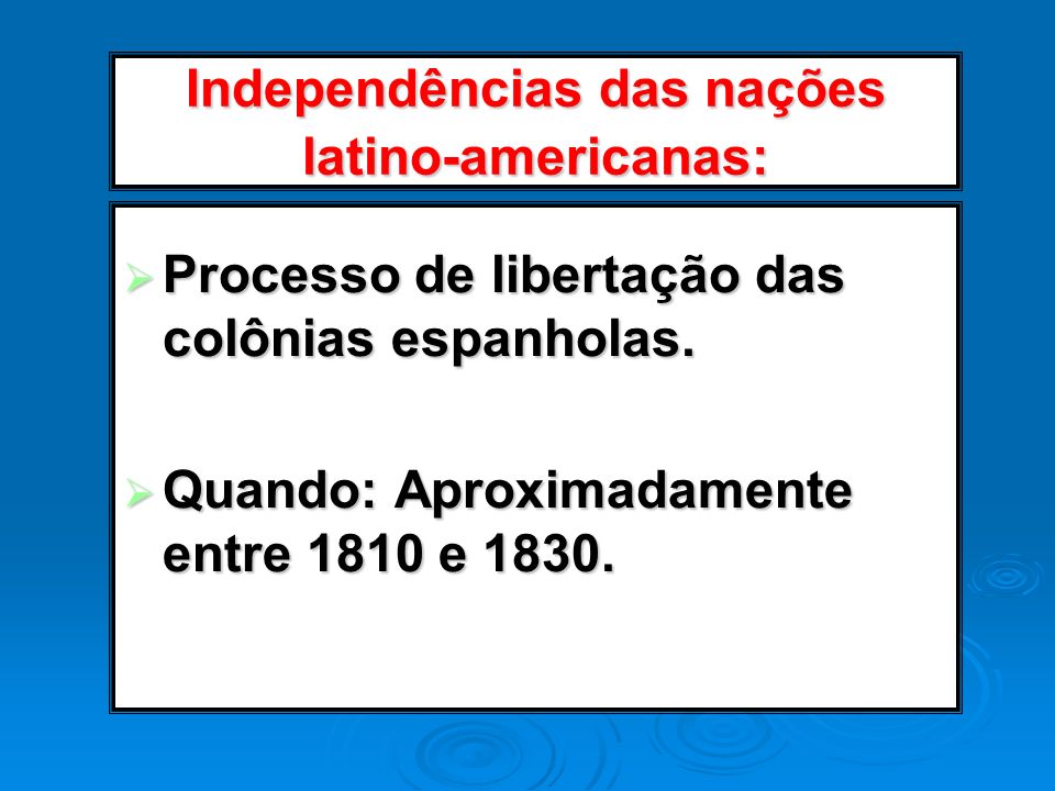 Independências das nações latino-americanas: