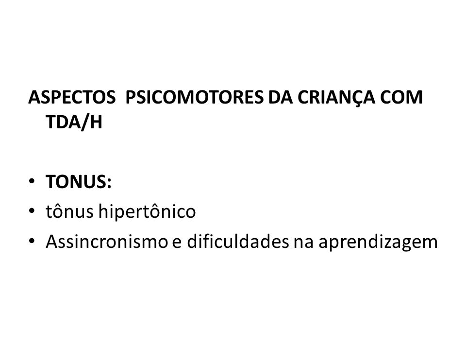 ASPECTOS PSICOMOTORES DA CRIANÇA COM TDA/H