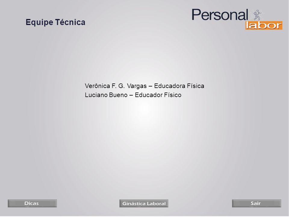 Equipe Técnica Verônica F. G. Vargas – Educadora Física