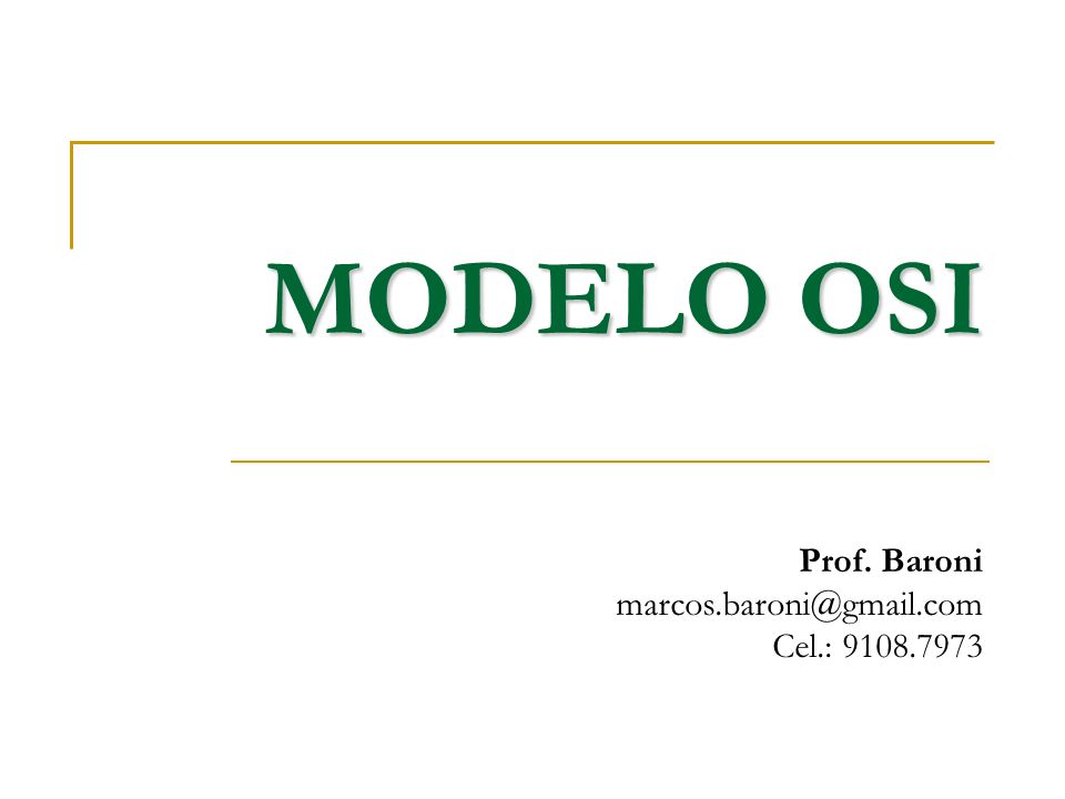 MODELO OSI Prof. Baroni Cel.: