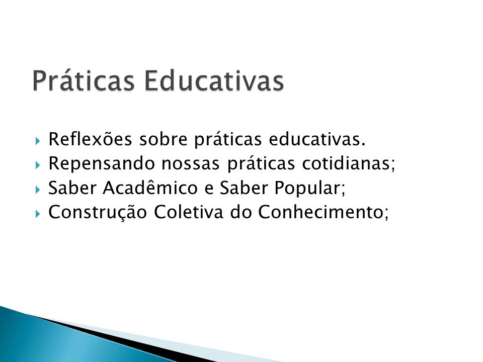 Práticas Educativas Reflexões sobre práticas educativas.