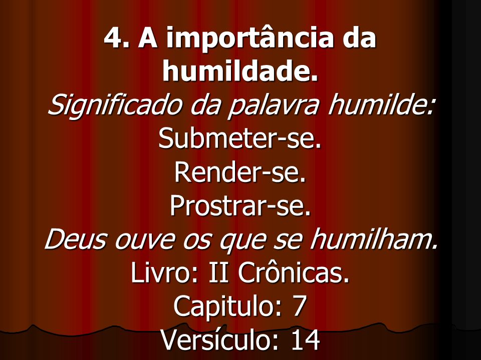 4. A importância da humildade
