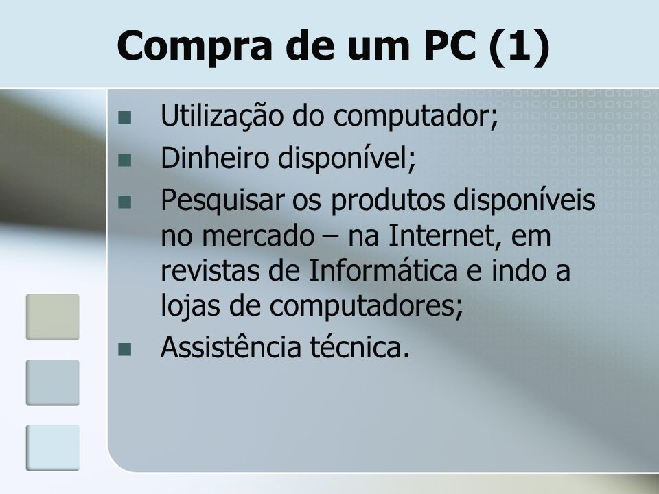 Compra de um PC (1) Utilização do computador; Dinheiro disponível;