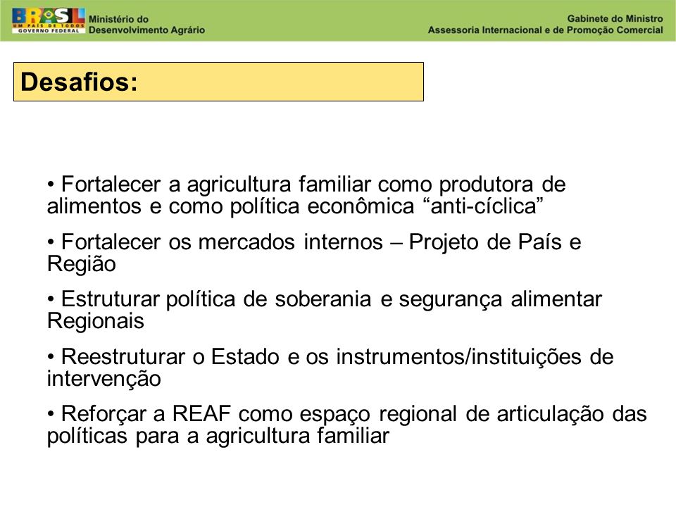 Desafios: Fortalecer a agricultura familiar como produtora de alimentos e como política econômica anti-cíclica