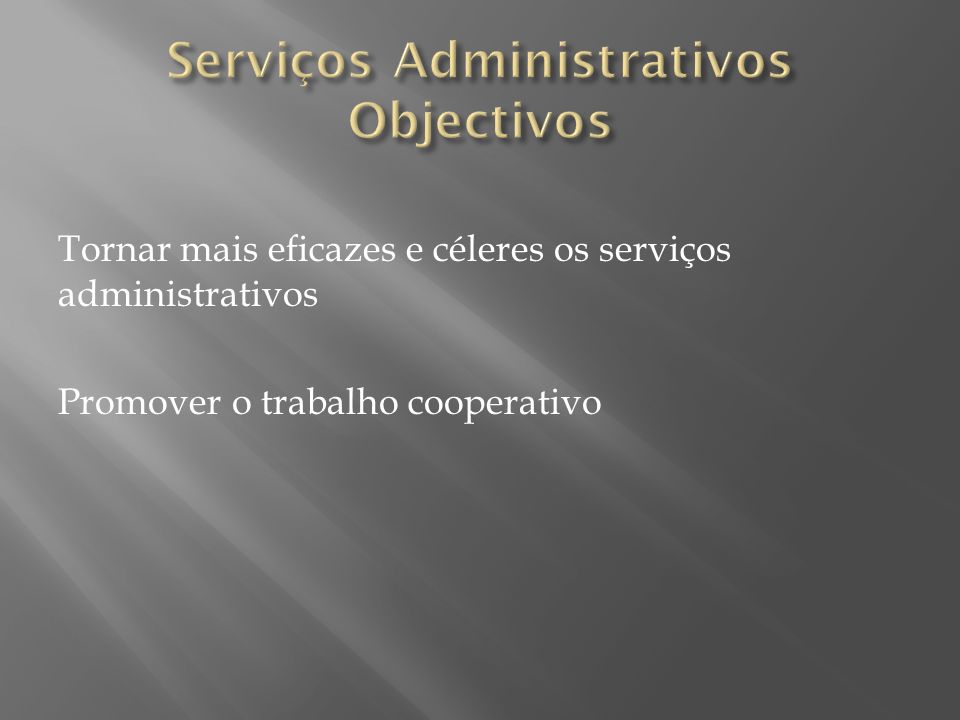 Serviços Administrativos Objectivos