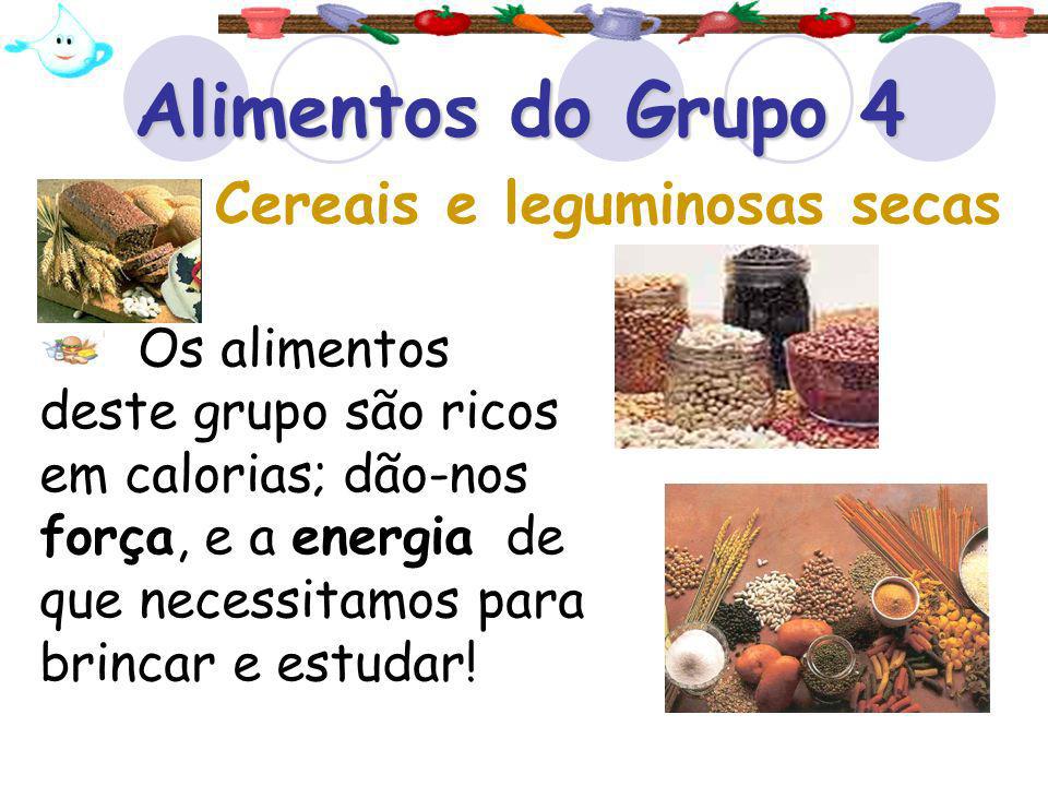 Alimentos do Grupo 4 Cereais e leguminosas secas