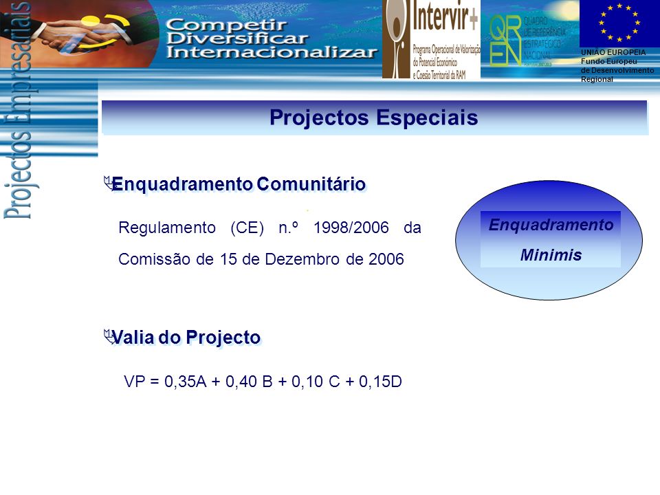 Projectos Especiais Enquadramento Comunitário Valia do Projecto