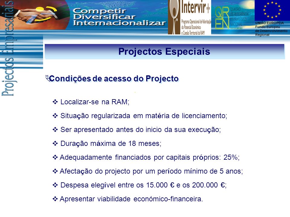 Projectos Especiais Condições de acesso do Projecto