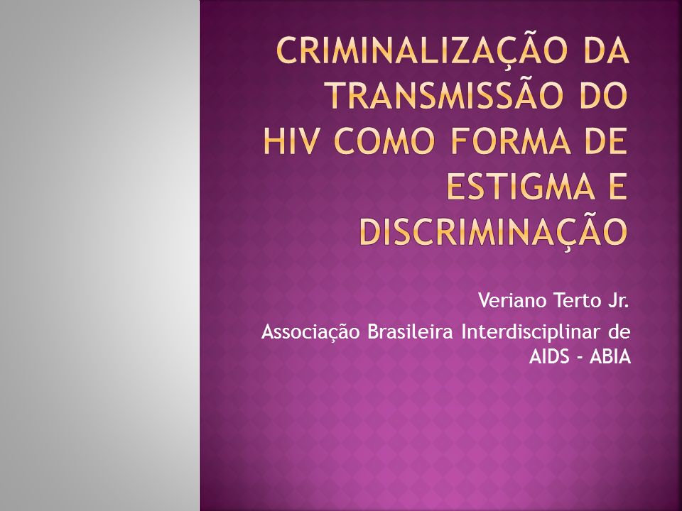 Criminalização da Transmissão do HIV como Forma de Estigma e Discriminação