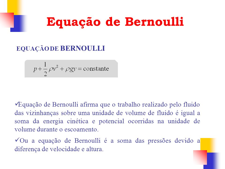 Equação de Bernoulli EQUAÇÃO DE BERNOULLI.