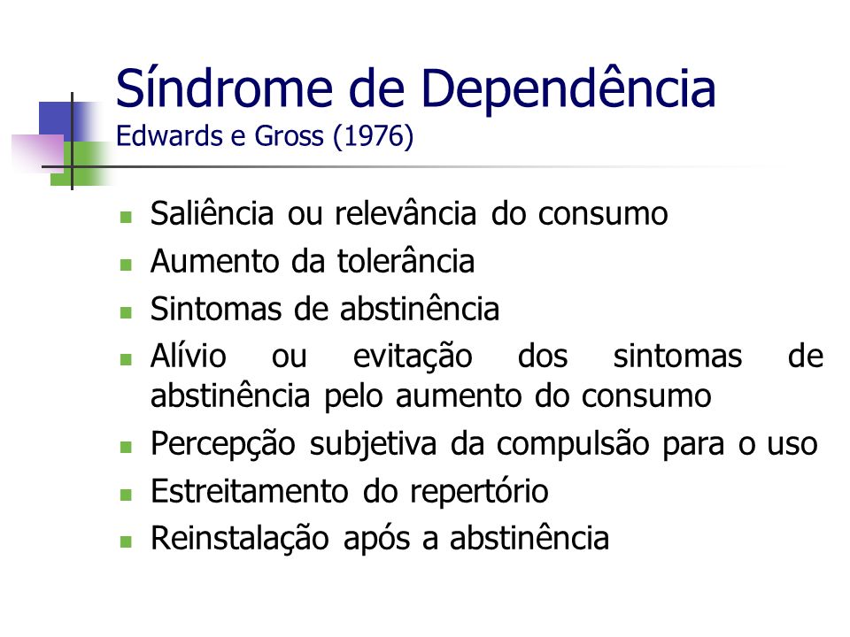 Síndrome de Dependência Edwards e Gross (1976)