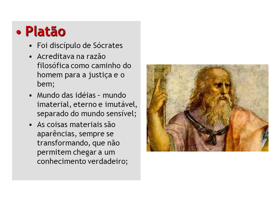 Platão Foi discípulo de Sócrates
