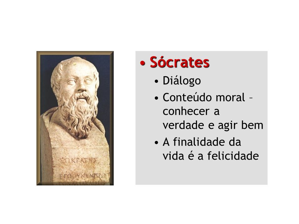 Sócrates Diálogo Conteúdo moral – conhecer a verdade e agir bem