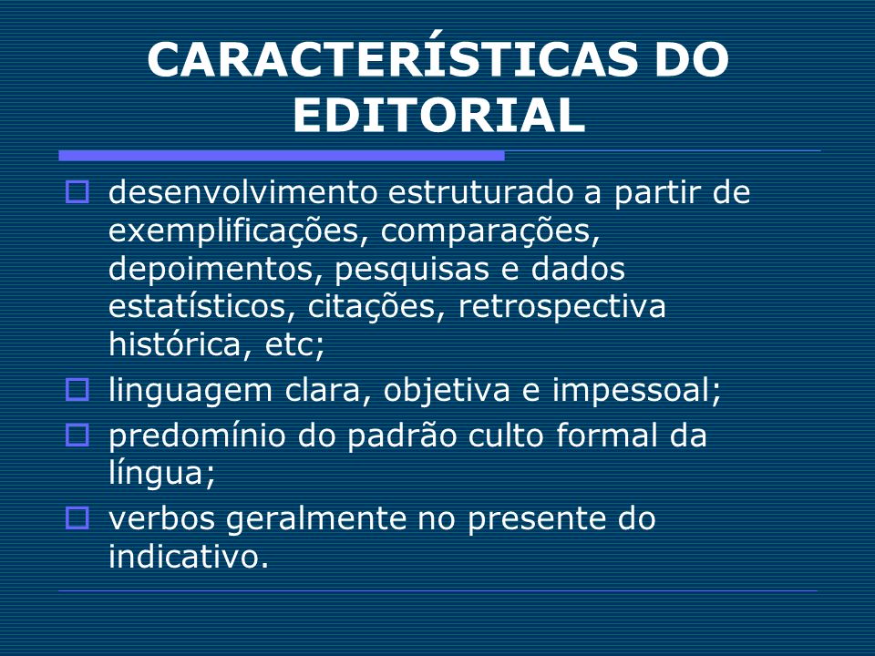 CARACTERÍSTICAS DO EDITORIAL