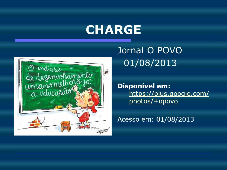 CHARGE Jornal O POVO. 01/08/2013. Disponível em: