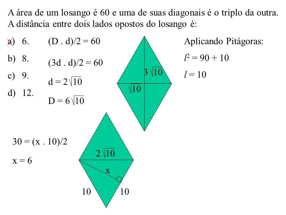 A área de um losango é 60 e uma de suas diagonais é o triplo da outra
