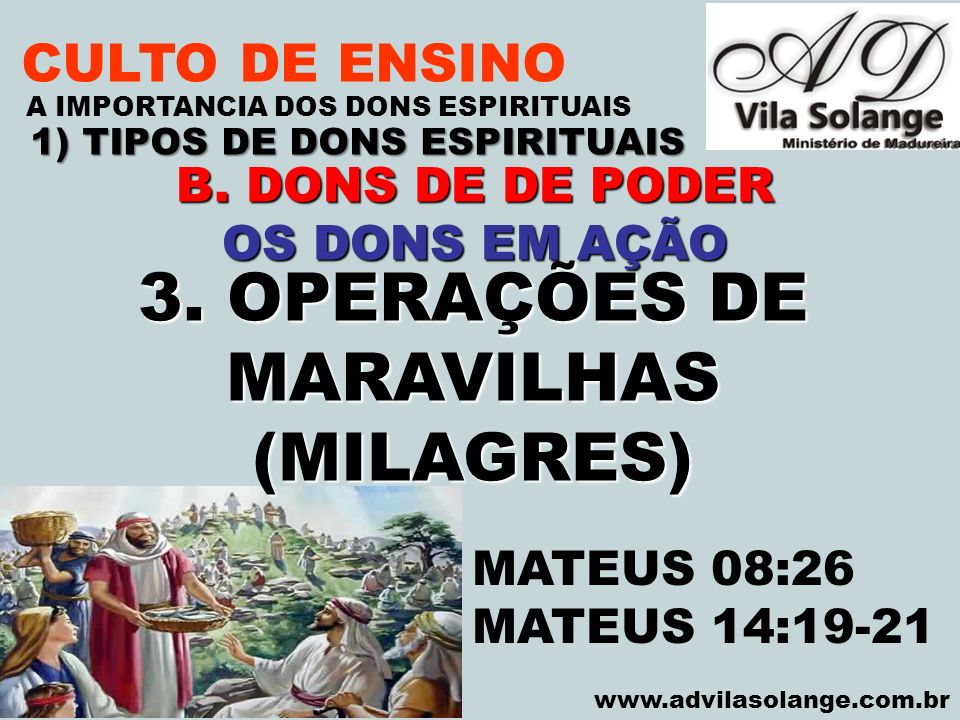 1) TIPOS DE DONS ESPIRITUAIS 3. OPERAÇÕES DE MARAVILHAS