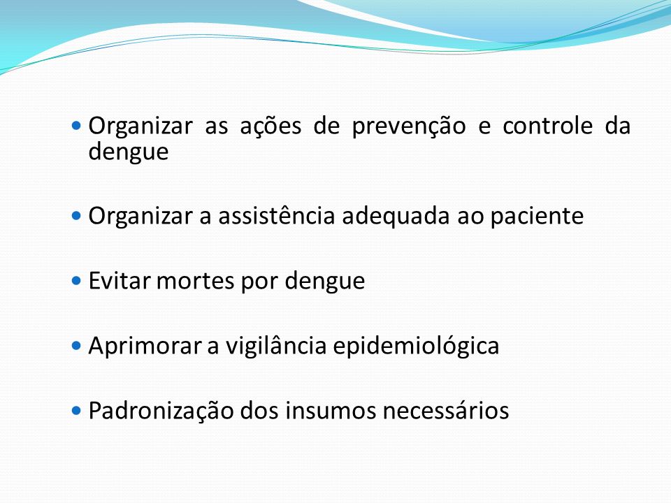 Organizar as ações de prevenção e controle da dengue