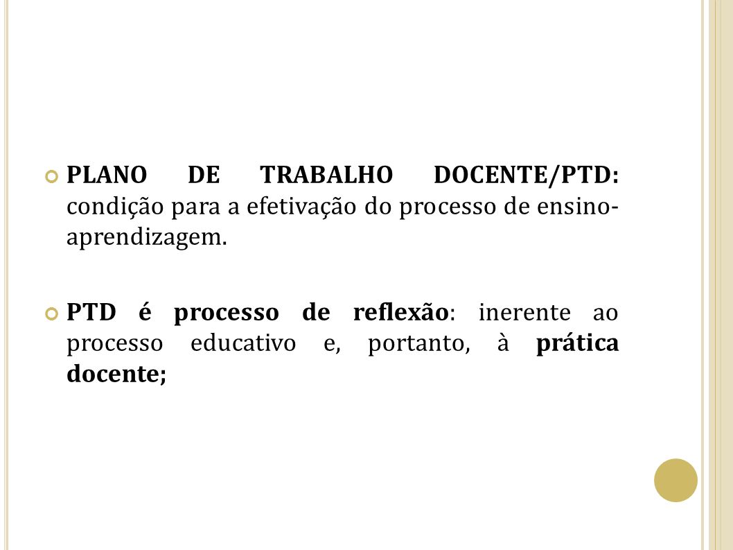 PLANO DE TRABALHO DOCENTE/PTD: condição para a efetivação do processo de ensino- aprendizagem.
