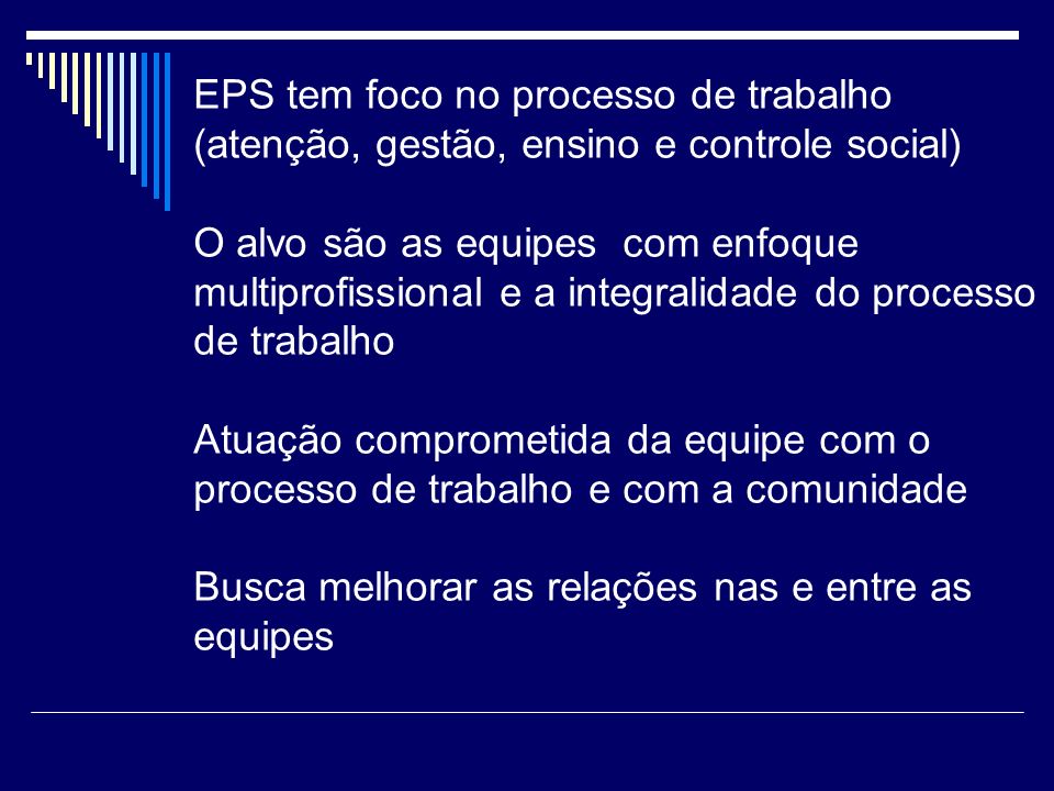 EPS tem foco no processo de trabalho (atenção, gestão, ensino e controle social)