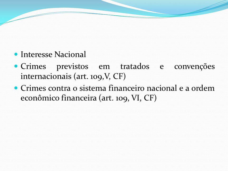 Interesse Nacional Crimes previstos em tratados e convenções internacionais (art. 109,V, CF)