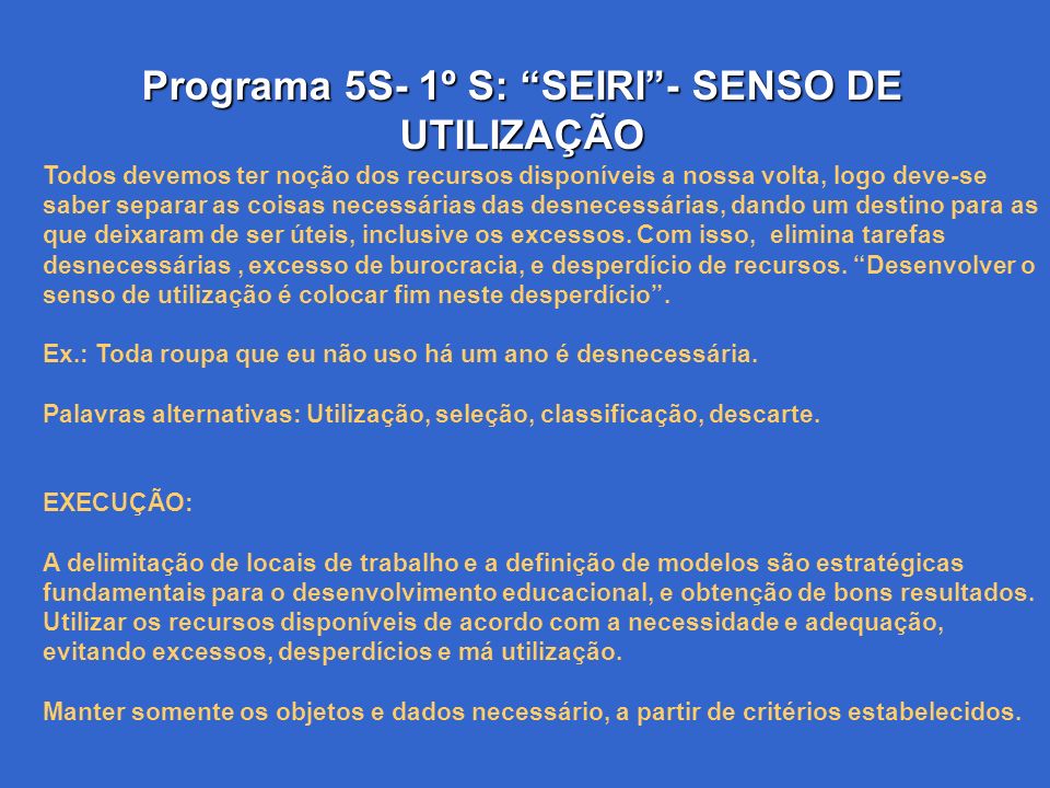 Programa 5S- 1º S: SEIRI - SENSO DE UTILIZAÇÃO
