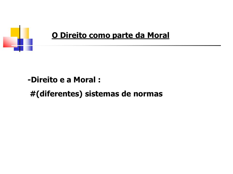 O Direito como parte da Moral
