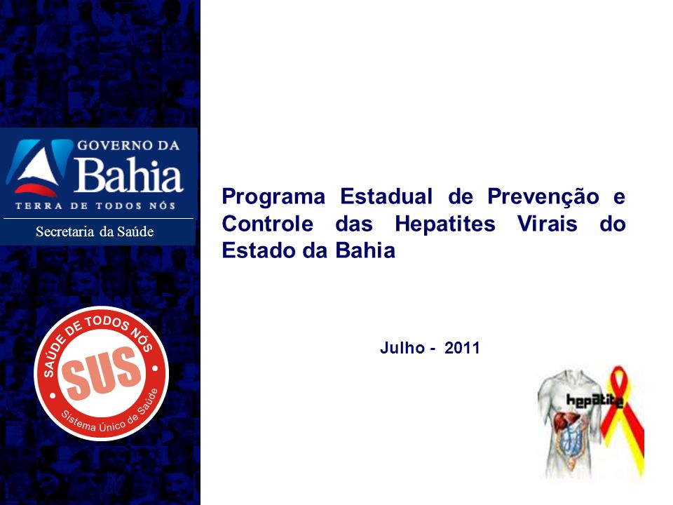 Julho Programa Estadual de Prevenção e Controle das Hepatites Virais do Estado da Bahia