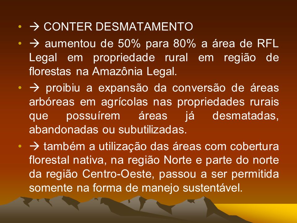  CONTER DESMATAMENTO  aumentou de 50% para 80% a área de RFL Legal em propriedade rural em região de florestas na Amazônia Legal.