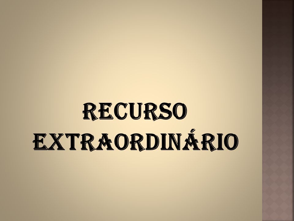 RECURSO EXTRAORDINÁRIO