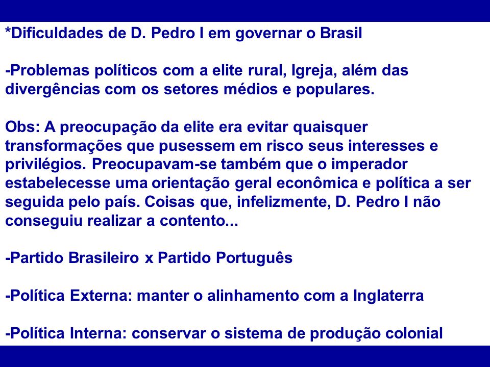*Dificuldades de D. Pedro I em governar o Brasil