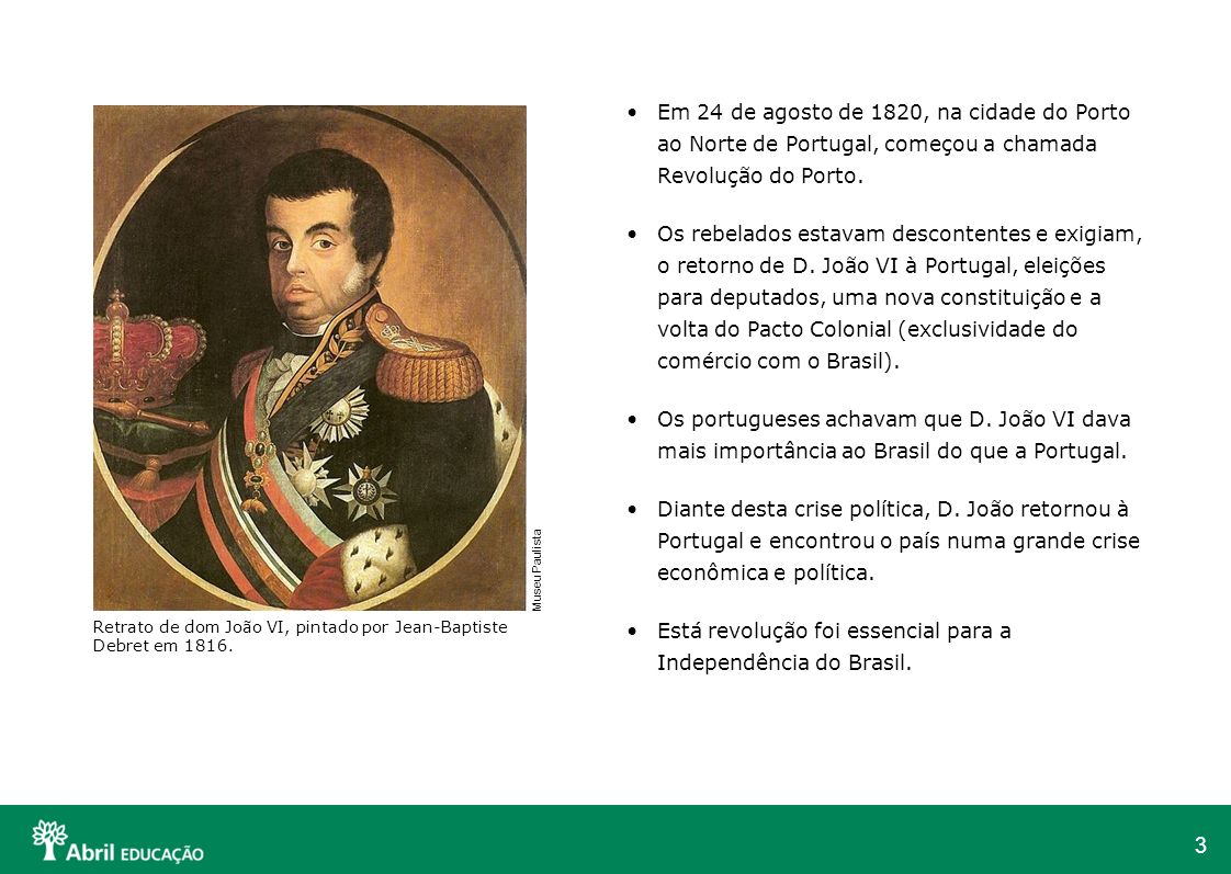 Está revolução foi essencial para a Independência do Brasil.